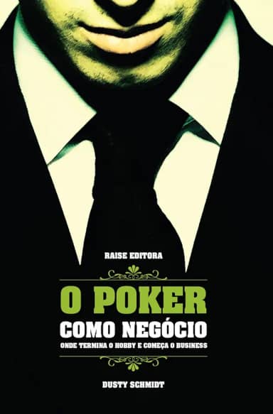 O Poker Como Negócio. Onde Termina o Hobby e Começa o Business