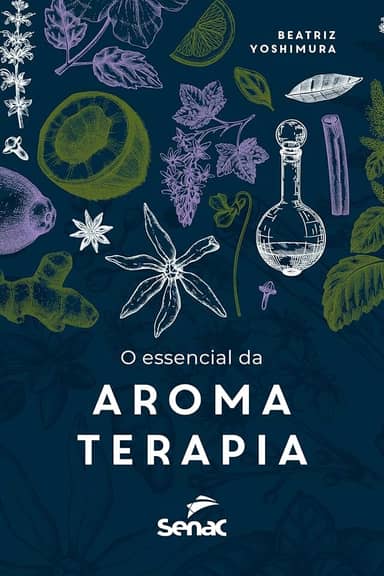 O essencial da aromaterapia