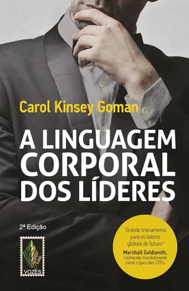 Linguagem corporal dos líderes: Como essa linguagem silenciosa pode ajudar - ou prejudicar - o seu modo de liderar