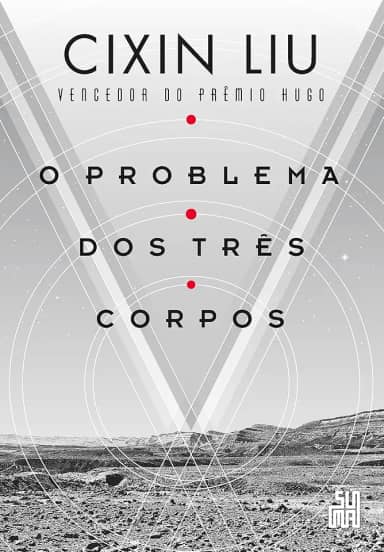 O problema dos três corpos: O livro que inspirou a série da Netflix: 1