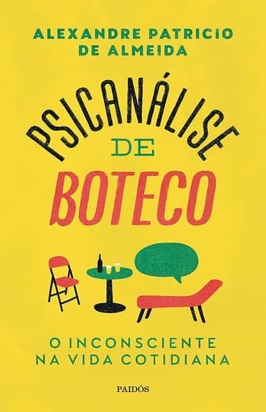 Psicanálise de boteco: O inconsciente na vida cotidiana