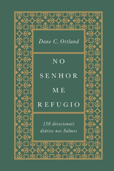 No senhor me refugio: 150 devocionais diários nos Salmos