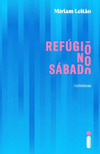 Refúgio no sábado: Crônicas