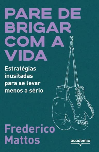 Pare de brigar com a vida: Estratégias inusitadas para se levar menos a sério