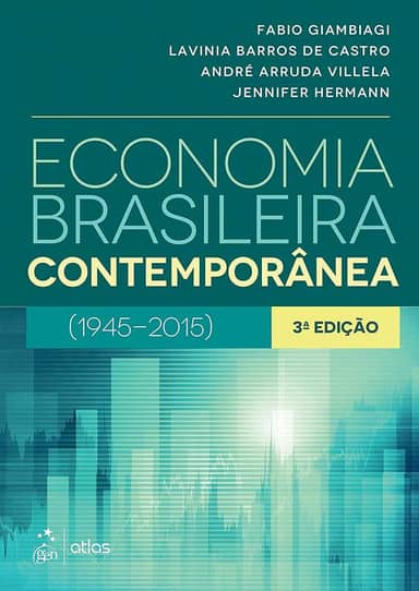 Economia Brasileira Contemporânea: (1945-2015)