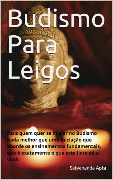 Budismo Para Leigos: Para quem quer se iniciar no Budismo nada melhor que uma iniciação que aborde os ensinamentos fundamentais, que é exatamente o que este livro dá a você.