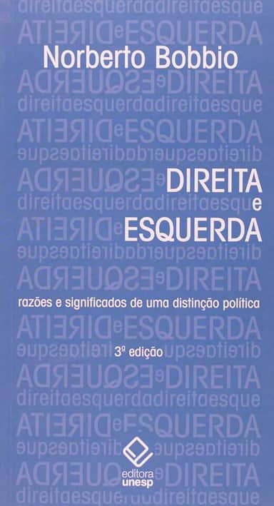 Direita e Esquerda - 3ª edição: Razões e significados de uma distinção política
