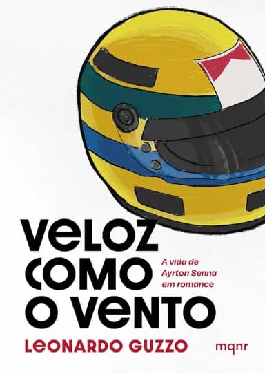 Veloz como o vento: A vida de Ayrton Senna em romance