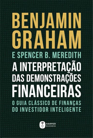 A Interpretação Das Demonstrações Financeiras: O guia clássico de finanças do Investidor Inteligente