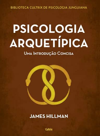 Psicologia Arquetípica: uma Introdução Concisa