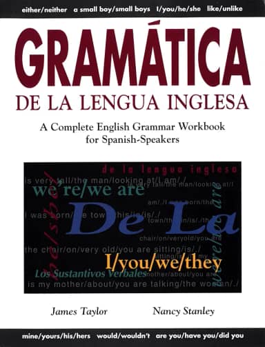 Gramática De La Lengua Inglesa: A Complete English Grammar Workbook for Spanish Speakers (Spanish Edition)