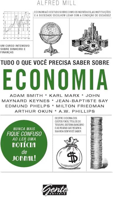 Tudo o que você precisa saber sobre economia: Um curso intensivo sobre dinheiro e finanças
