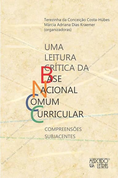 Uma Leitura Crítica da Base Nacional Comum Curricular: Compreensões Subjacentes