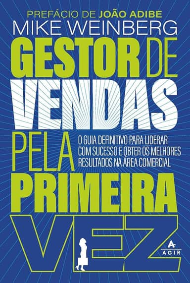 Gestor de vendas pela primeira vez: O guia definitivo para liderar com sucesso e obter os melhores resultados na área comercial