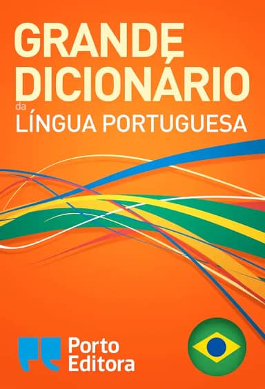 Grande Dicionário da Língua Portuguesa da Porto Editora