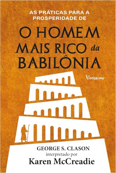 As práticas para a prosperidade de o homem mais rico da Babilônia de George S. Clason