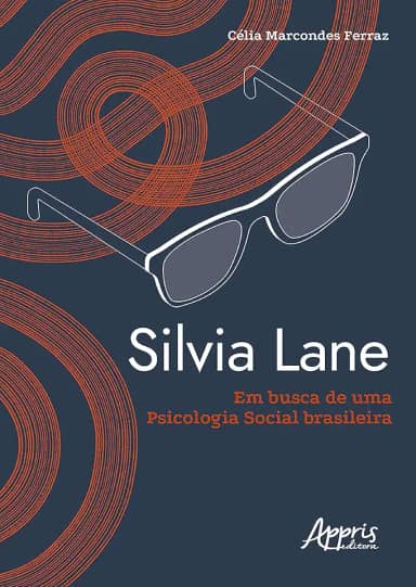 Silvia Lane em Busca de uma Psicologia Social Brasileira