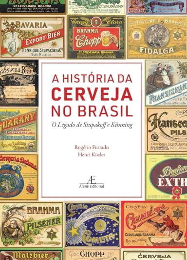 A História da Cerveja no Brasil: O Legado de Stupakoff e Künning