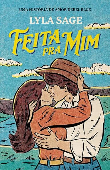 Feita pra mim (Fazenda Rebel Blue Livro 1)
