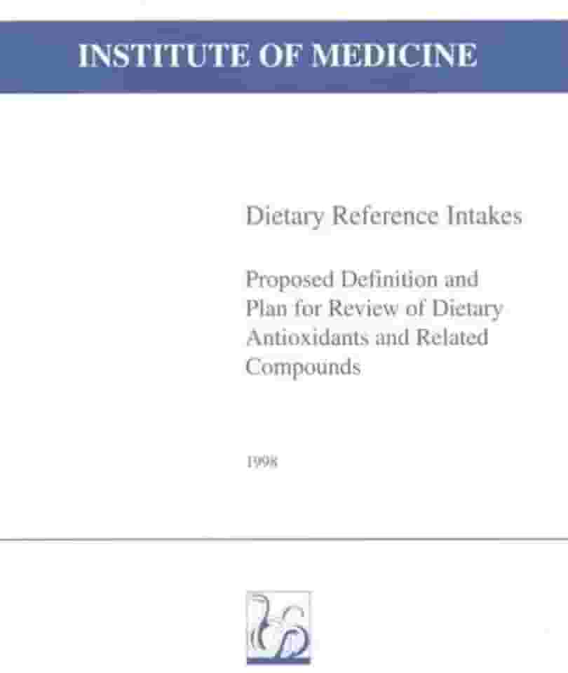 Dietary Reference Intakes: Proposed Definition and Plan for Review of Dietary Antioxidants and Related Compounds
