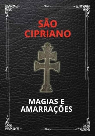São Cipriano - Magias E Amarrações
