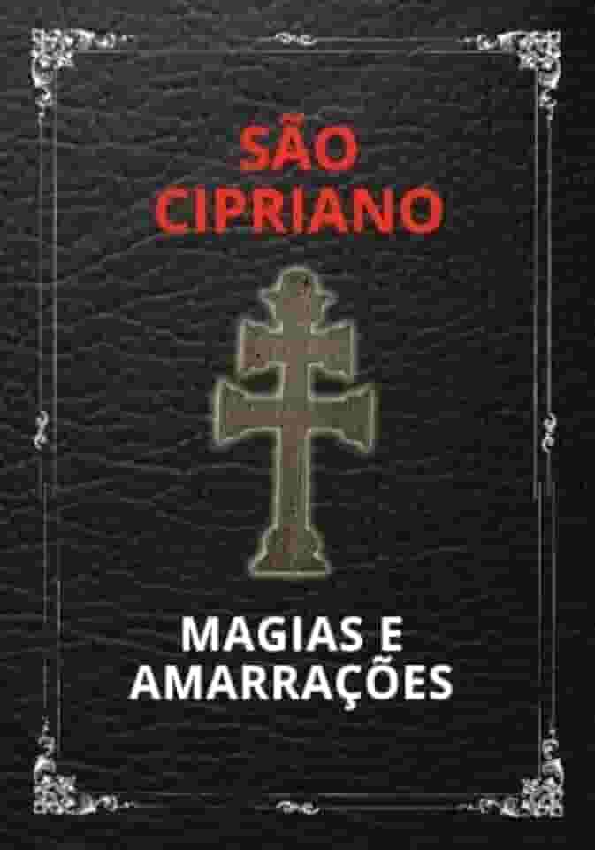 São Cipriano - Magias E Amarrações
