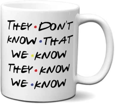 Caneca Engraçada Friends Série They Don't Know Presente