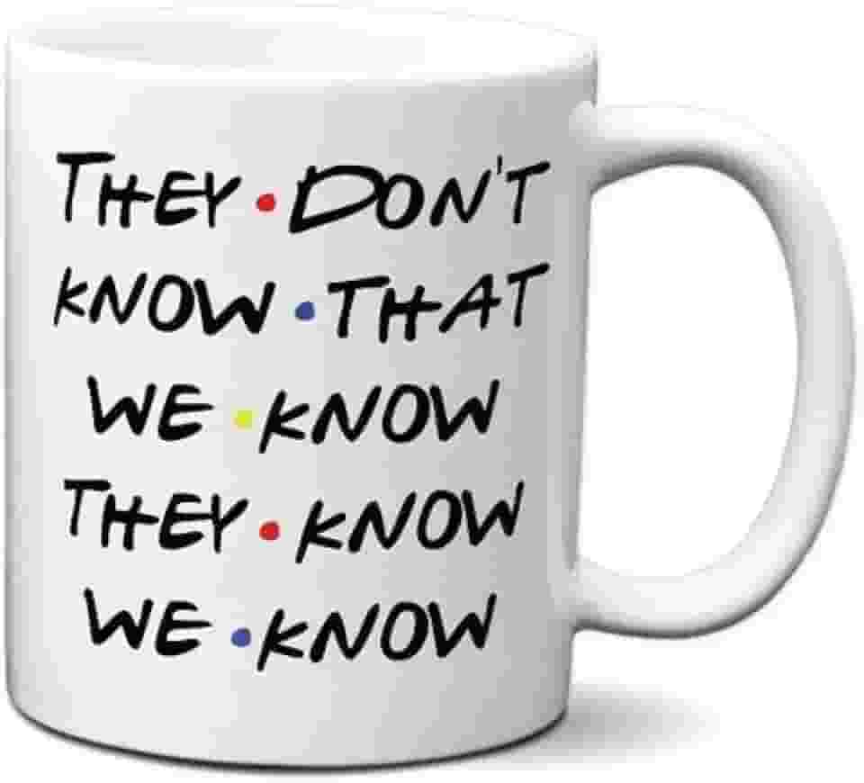Caneca Engraçada Friends Série They Don't Know Presente
