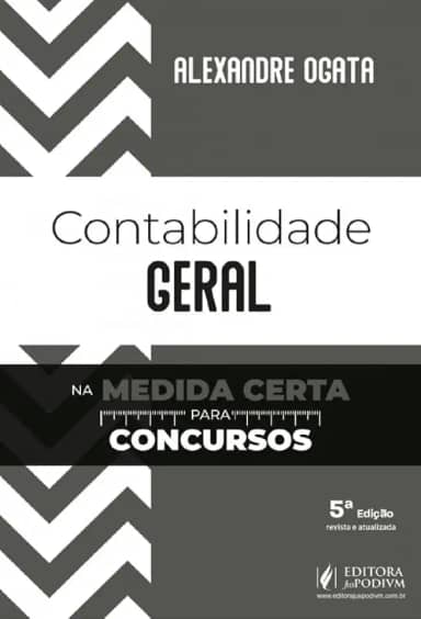 Contabilidade Geral na Medida Certa para Concursos - 5ª Edição (2025)