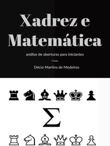 Xadrez E Matemática Análise De Aberturas Para Iniciantes