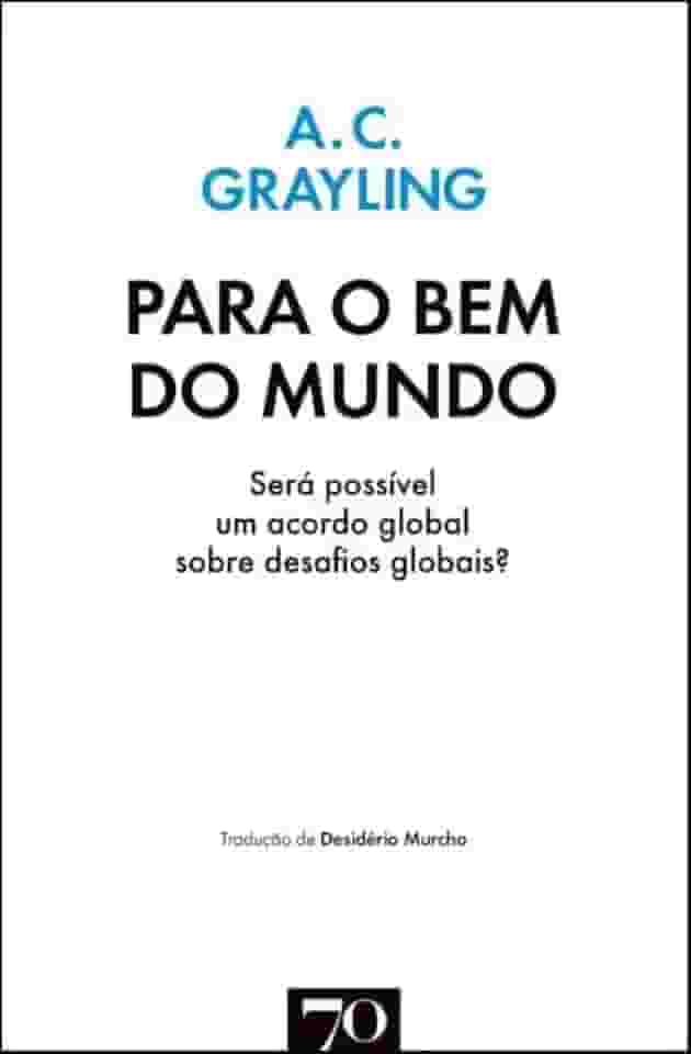 Para o bem do Mundo: Será Possível um Acordo Global Sobre Desafios Globais?