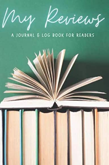 MY REVIEWS (a journal & log book for readers): a journal for readers to track 60 books including book details like author, genre, dates and personal reviews and ratings!