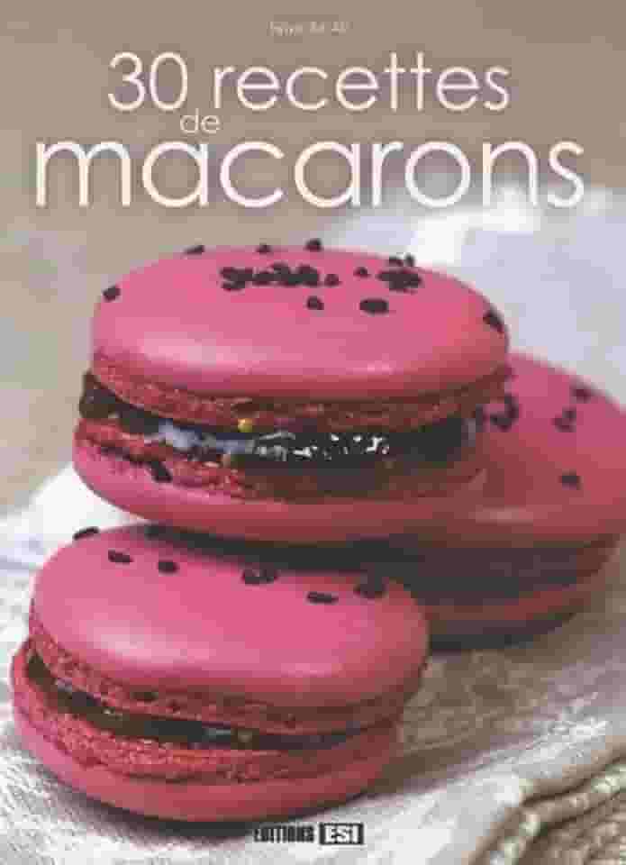 30 Recettes de macarons