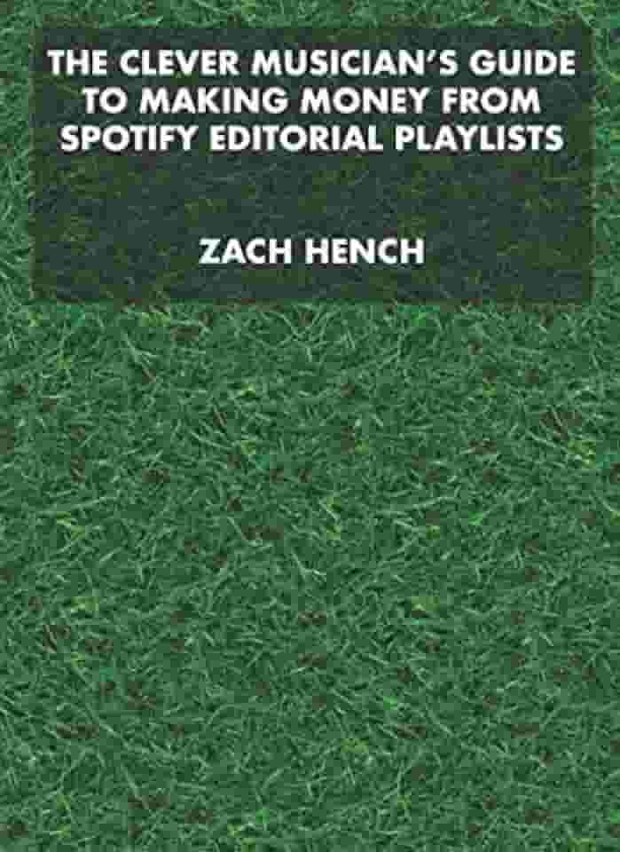 The Clever Musician's Guide to Making Money from Spotify Editorial Playlists