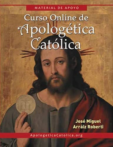 Curso Online de Apologética Católica: Material de apoyo (Spanish Edition)