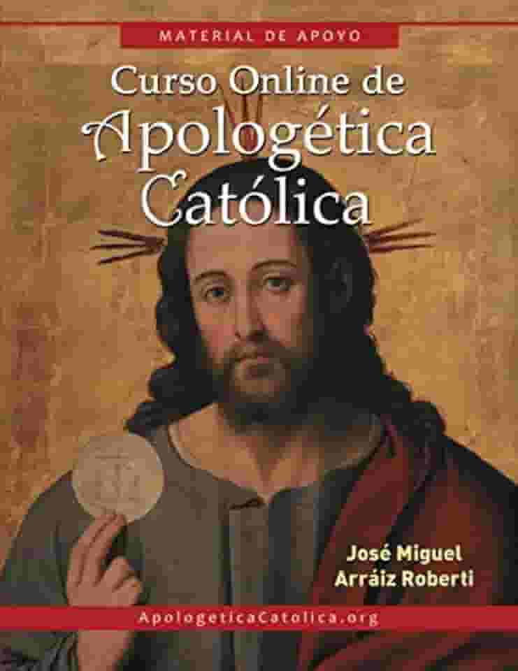 Curso Online de Apologética Católica: Material de apoyo (Spanish Edition)