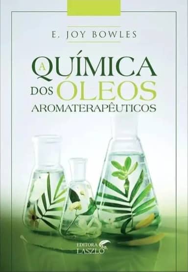 A Quimica dos Óleos Aromaterapêuticos