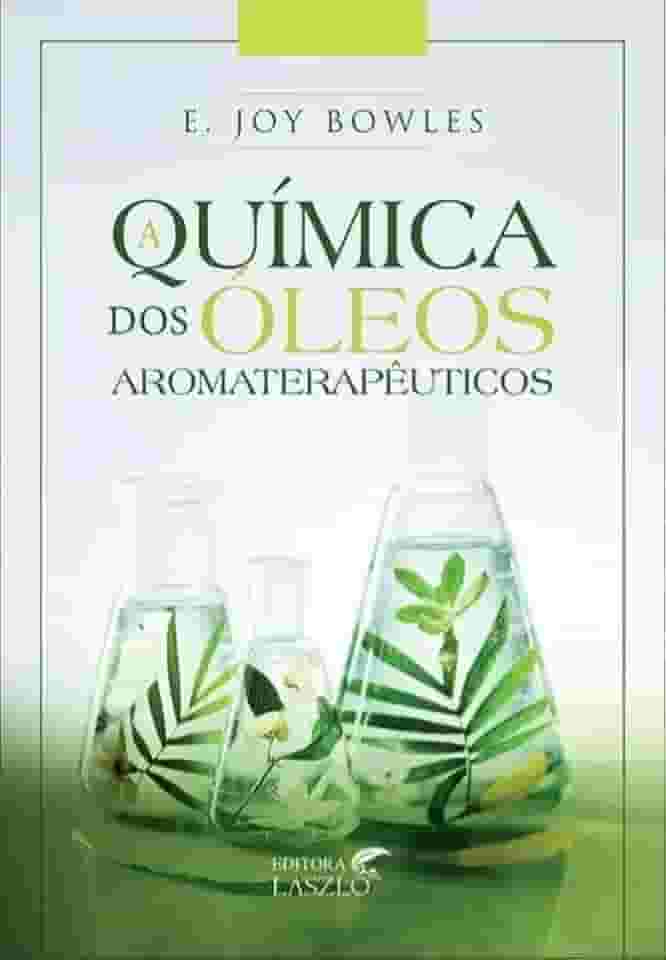 A Quimica dos Óleos Aromaterapêuticos