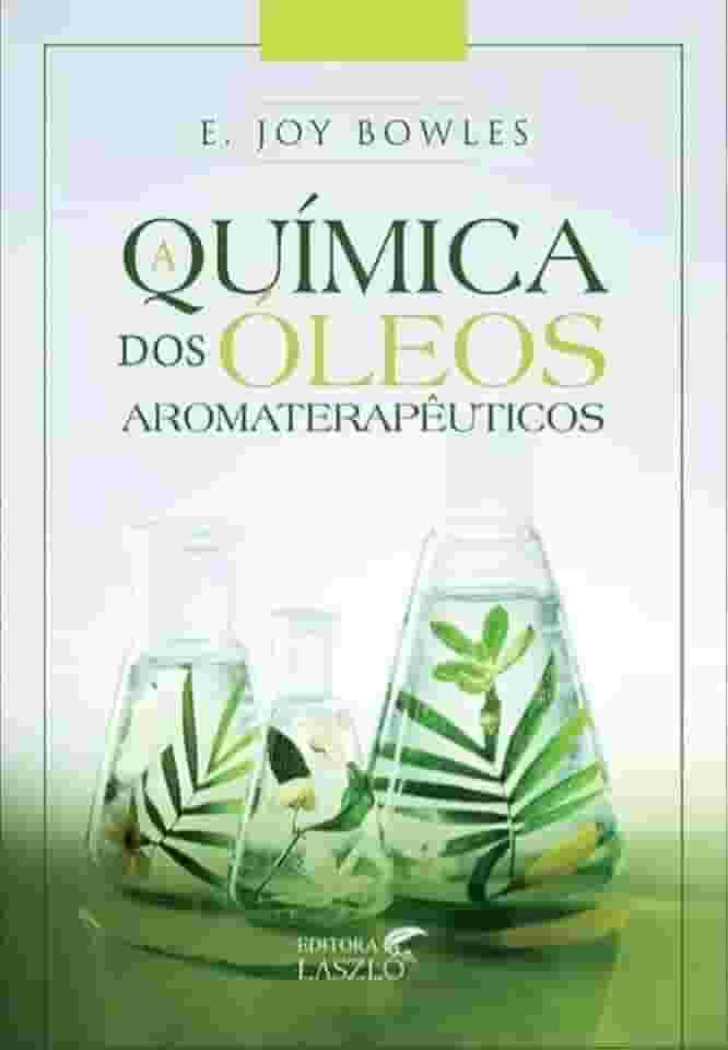 A Quimica dos Óleos Aromaterapêuticos
