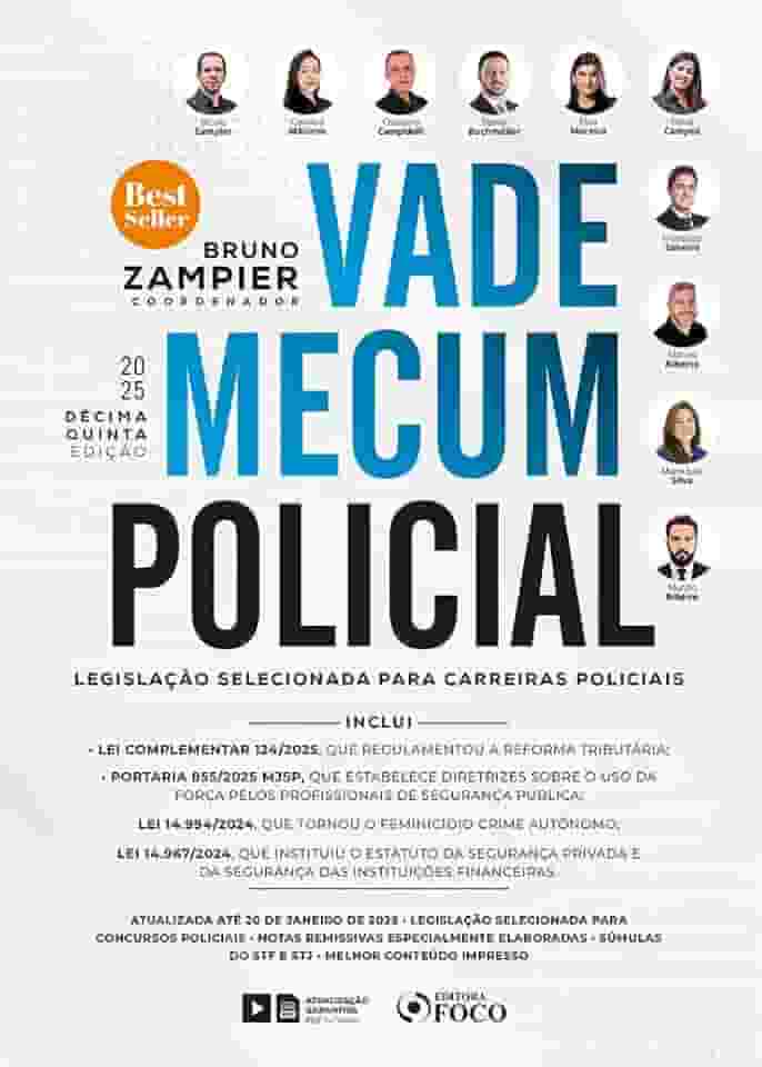 Vade Mecum Policial: Legislação selecionada para carreiras policiais - 15 ª Ed - 2025