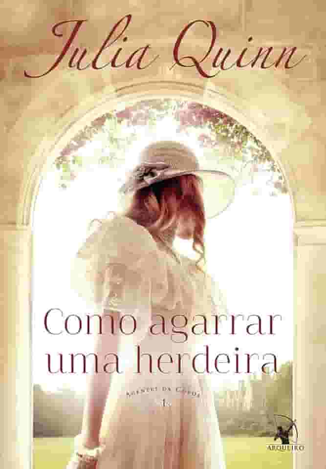 Como agarrar uma herdeira (Agentes da Coroa – Livro 1): Agentes da Coroa 1