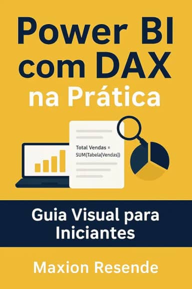 Power BI com DAX na Prática: Guia Visual para Iniciantes
