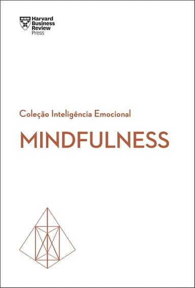 Mindfulness (Coleção Inteligência Emocional - HBR)