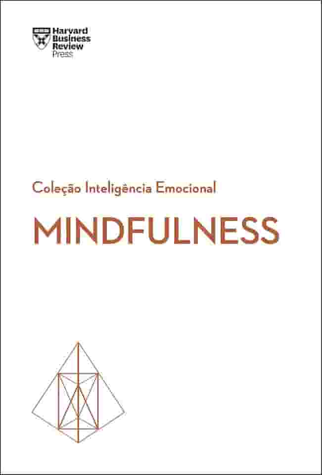 Mindfulness (Coleção Inteligência Emocional - HBR)