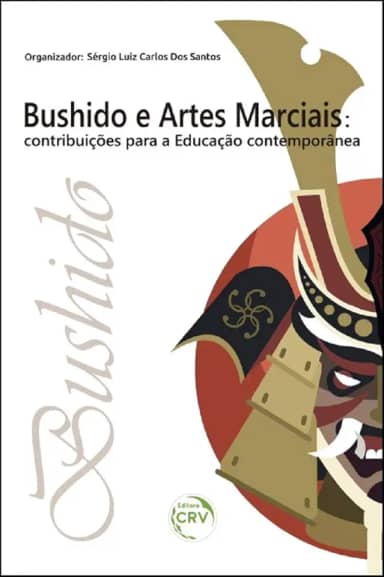 Bushido e artes marciais: contribuições para a educação contemporânea