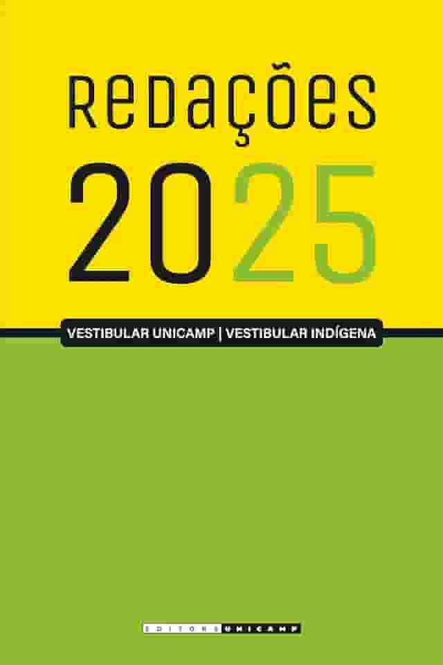 REDAÇÕES DO VESTIBULAR UNICAMP - 2025