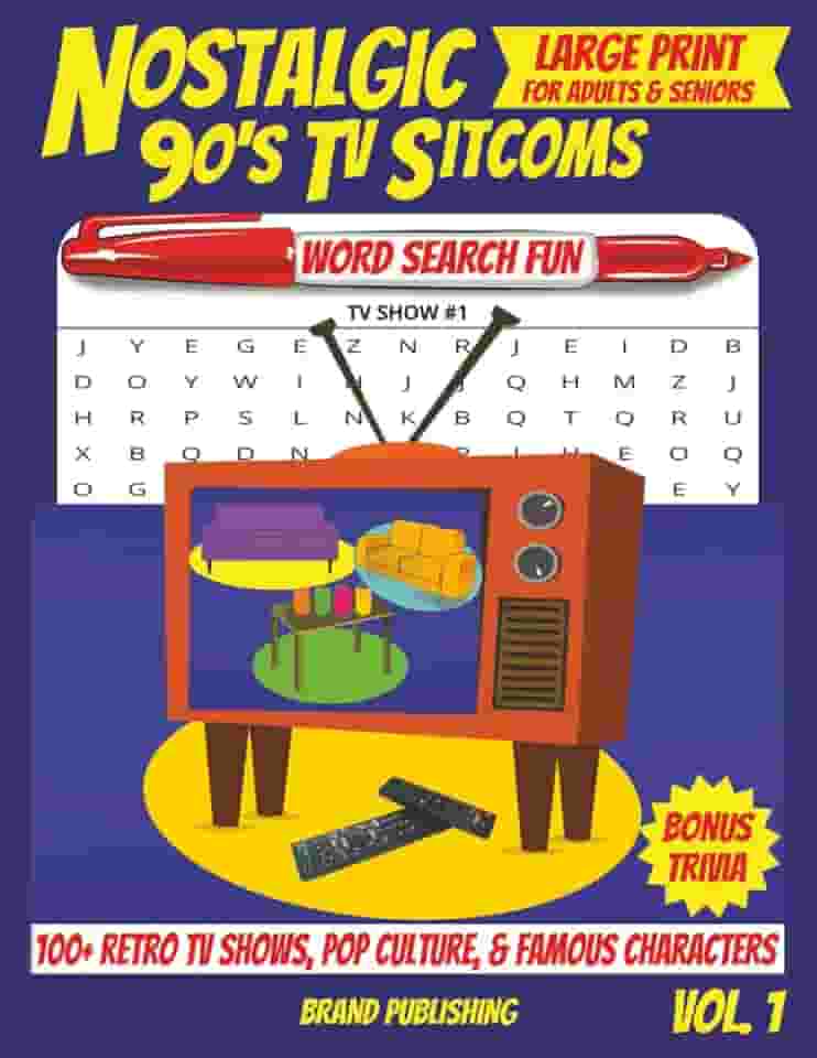 Nostalgic 90's TV Sitcoms Word Search Fun: 100+ Retro TV Shows, Pop Culture, & Characters | Large Print for Adults & Seniors | 8.5 X 11 inches, 144 ... Classic TV Lovers, 90's kids, and Free Times