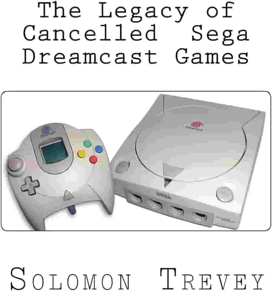 The Legacy of Cancelled Sega Dreamcast Games
