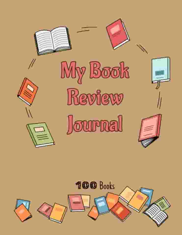 My Book Review Journal: Logbook for Review Pages |100 Books Challenge and reading log for readers and Book Lovers