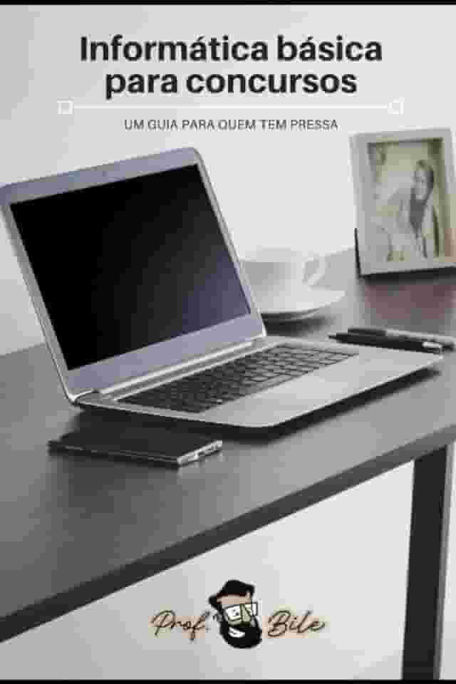 Informática básica para concursos: Um guia para quem tem pressa (Portuguese Edition)